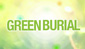 GREEN BURIAL