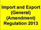 Import and Export (General)(Amendment) Regulation 2013